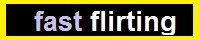 Fast flirting 